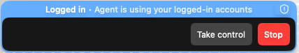 An AI browser agent status banner reading "Logged in. Agent is using your logged-in accounts," with Take control and Stop buttons.
